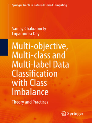 cover image of Multi-objective, Multi-class and Multi-label Data Classification with Class Imbalance